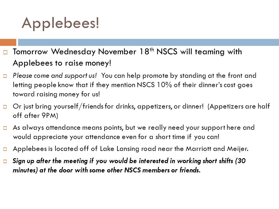 Applebees.  Tomorrow Wednesday November 18 th NSCS will teaming with Applebees to raise money.