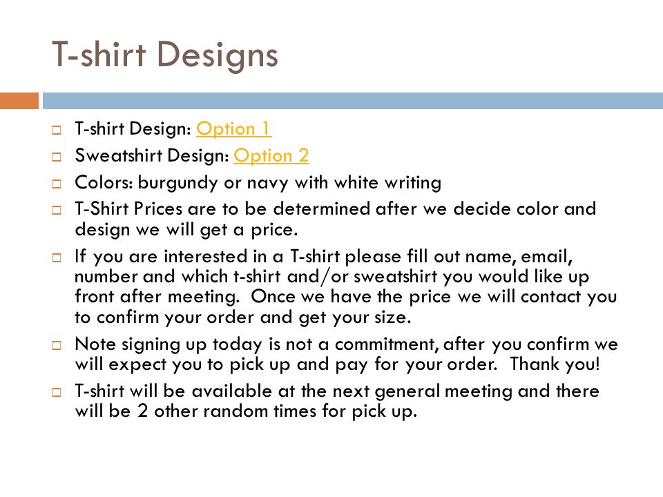 T-shirt Designs  T-shirt Design: Option 1Option 1  Sweatshirt Design: Option 2Option 2  Colors: burgundy or navy with white writing  T-Shirt Prices are to be determined after we decide color and design we will get a price.