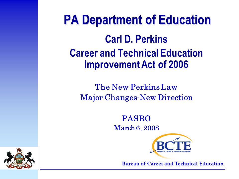 Bureau of Career and Technical Education PA Department of Education Carl D.