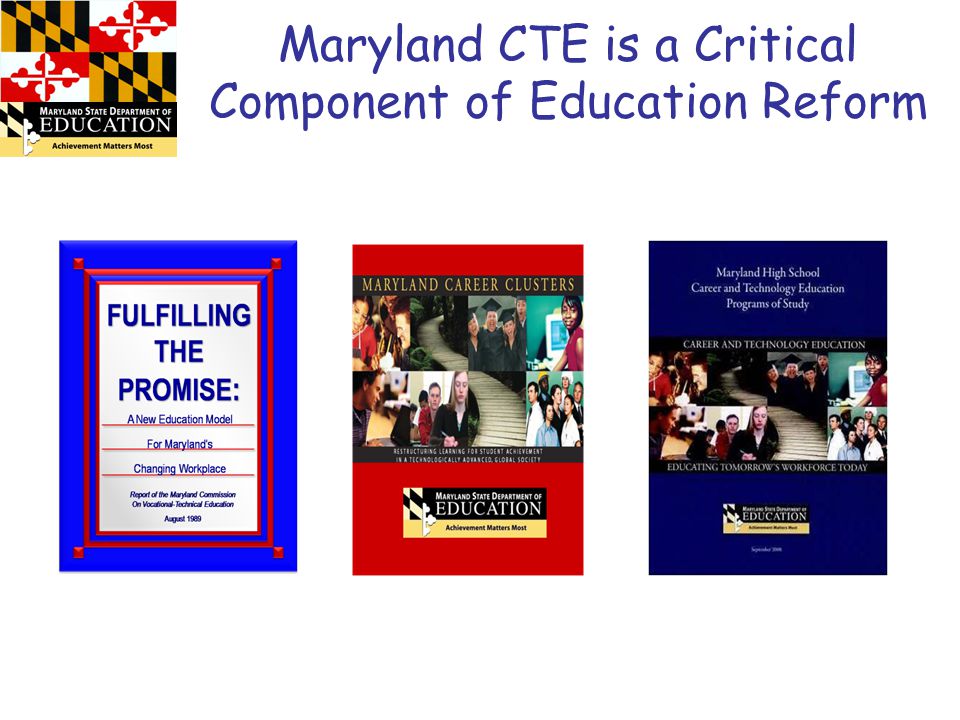 Maryland CTE is a Critical Component of Education Reform