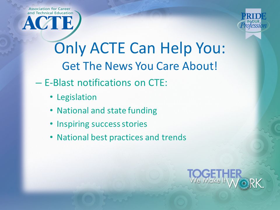 Only ACTE Can Help You: Get The News You Care About.