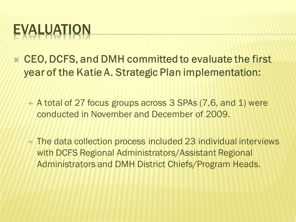  CEO, DCFS, and DMH committed to evaluate the first year of the Katie A.