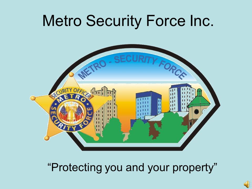 Metro Security Force Inc. Protecting you and your property