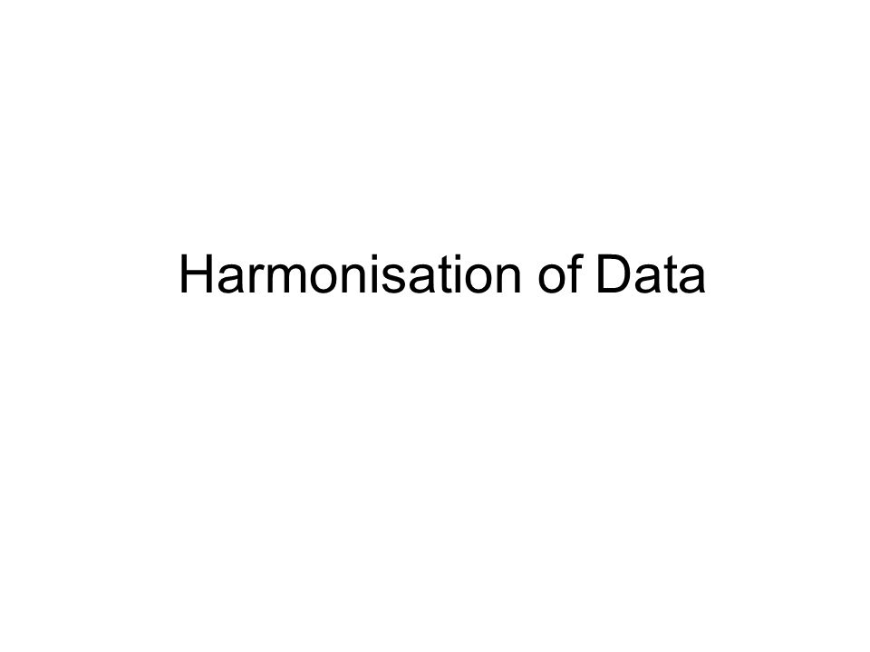 Harmonisation of Data