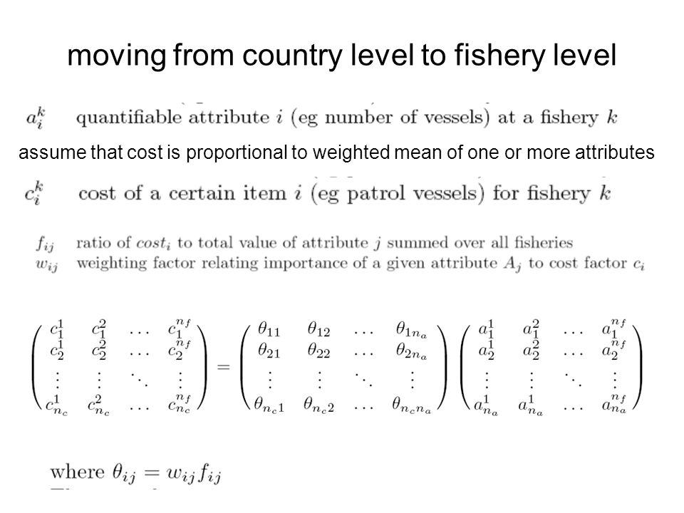moving from country level to fishery level assume that cost is proportional to weighted mean of one or more attributes
