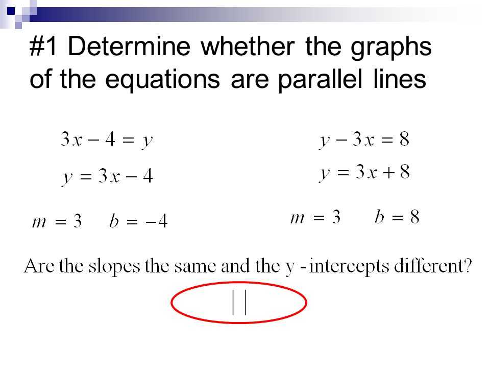 #1 Determine whether the graphs of the equations are parallel lines