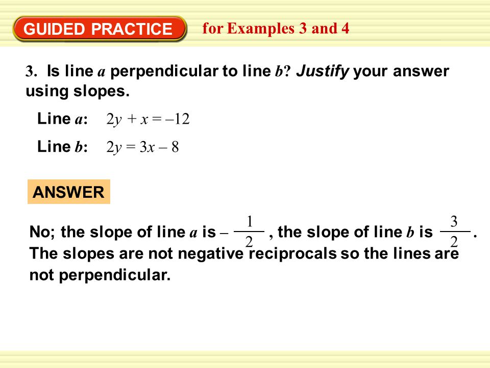 GUIDED PRACTICE for Examples 3 and 4 3. Is line a perpendicular to line b.