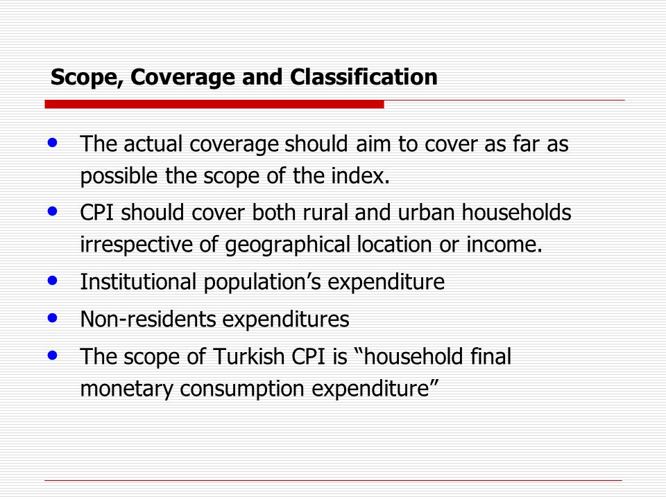 Scope, Coverage and Classification The actual coverage should aim to cover as far as possible the scope of the index.