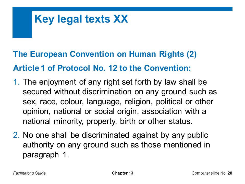 Facilitator’s GuideChapter 13 Key legal texts XX The European Convention on Human Rights (2) Article 1 of Protocol No.