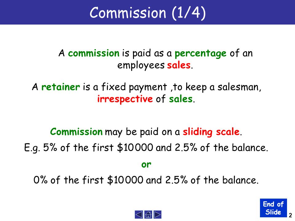 2 Commission (1/4) A commission is paid as a percentage of an employees sales.