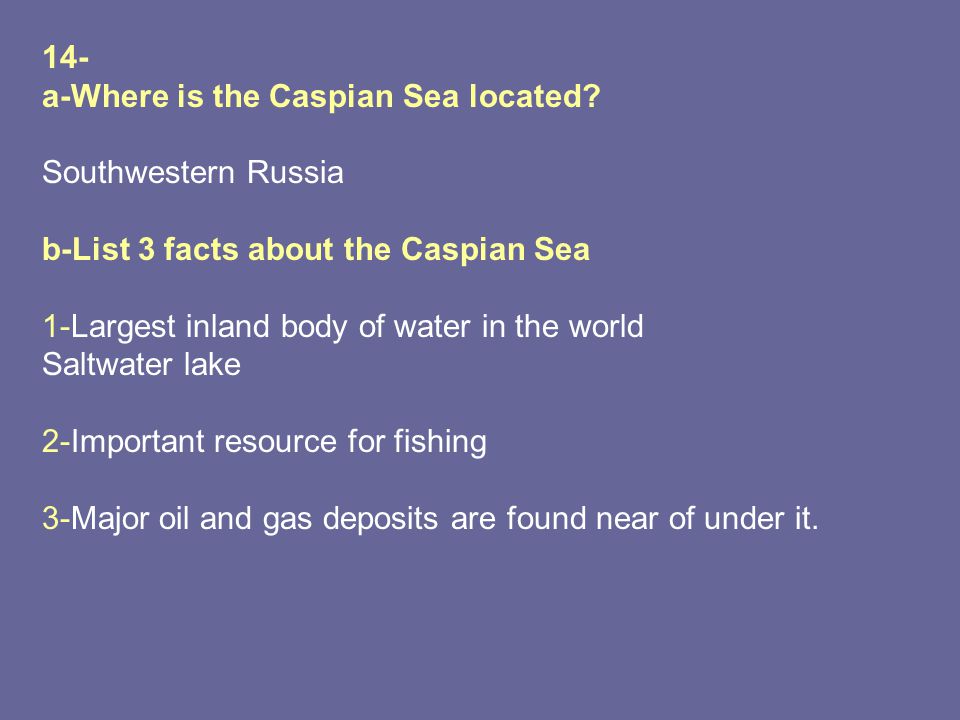 14- a-Where is the Caspian Sea located.
