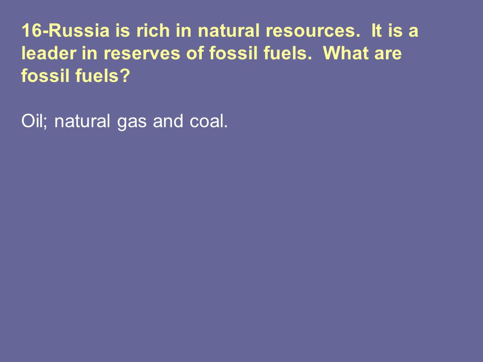 Oil; natural gas and coal.