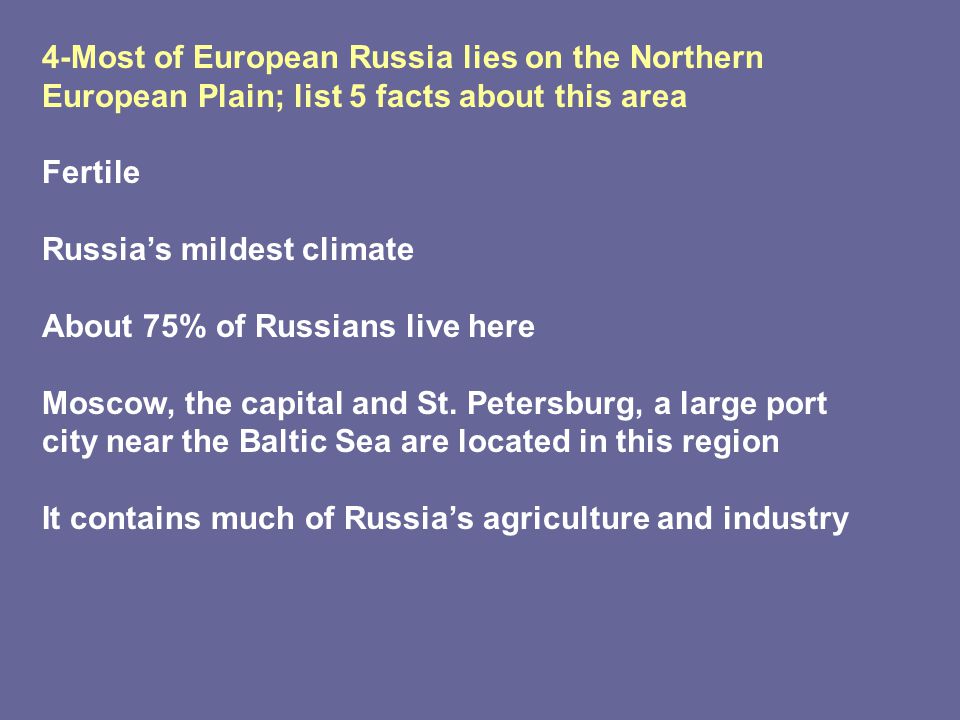 Fertile Russia’s mildest climate About 75% of Russians live here Moscow, the capital and St.