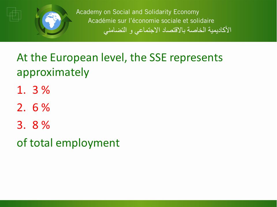 At the European level, the SSE represents approximately 1.3 % 2.6 % 3.8 % of total employment