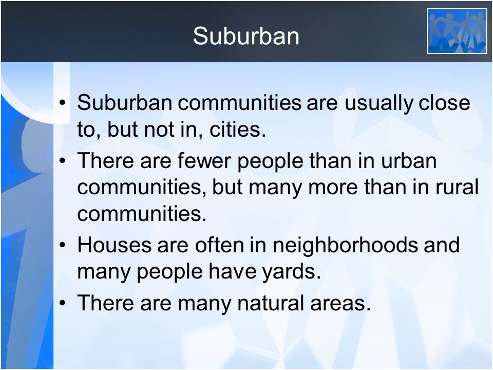 Architecture –Buildings in rural communities are more spread out than in urban ones.