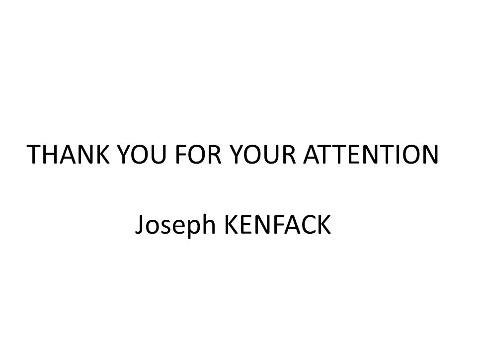 THANK YOU FOR YOUR ATTENTION Joseph KENFACK
