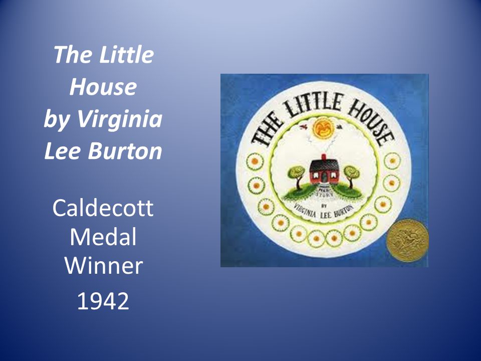The Little House by Virginia Lee Burton Caldecott Medal Winner 1942