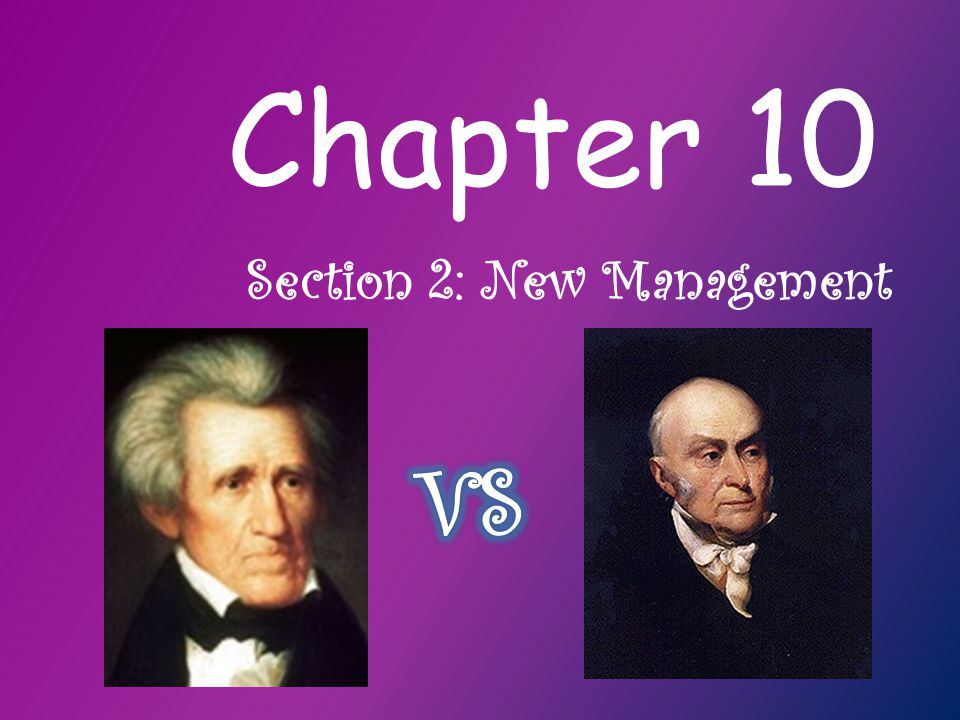 Chapter 10 Section 2: New Management