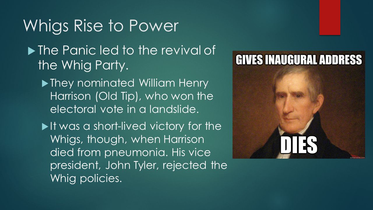 Whigs Rise to Power  The Panic led to the revival of the Whig Party.