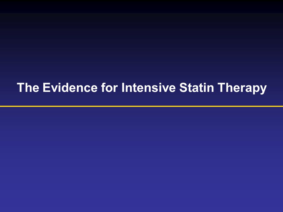 The Evidence for Intensive Statin Therapy