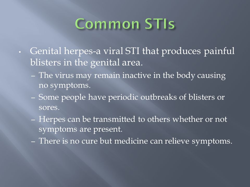 Genital herpes-a viral STI that produces painful blisters in the genital area.
