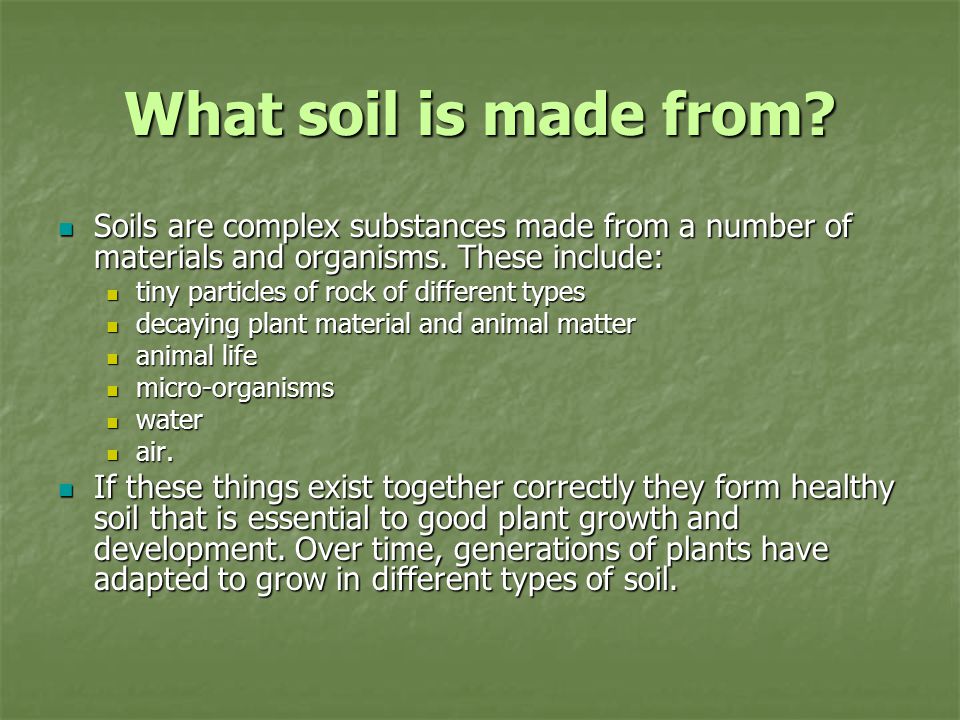 introduction to soils mike tanti what soil is made from soils are what is soil made of and how does it form