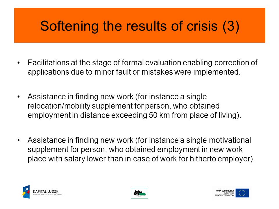 Softening the results of crisis (3) Facilitations at the stage of formal evaluation enabling correction of applications due to minor fault or mistakes were implemented.