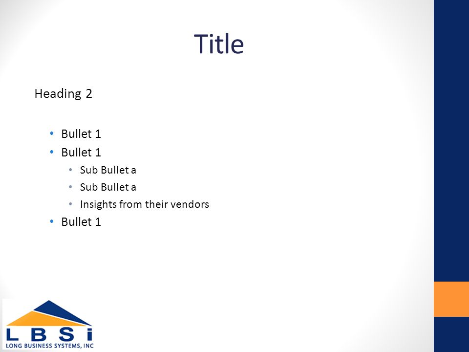 Title Heading 2 Bullet 1 Sub Bullet a Insights from their vendors Bullet 1