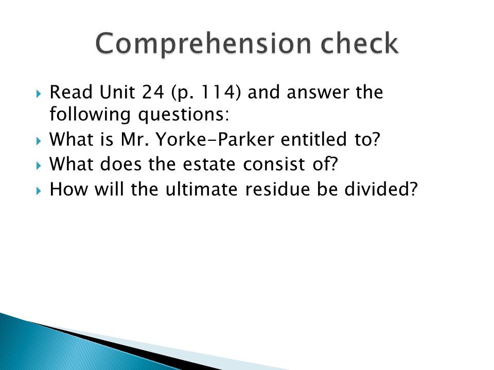  Read Unit 24 (p. 114) and answer the following questions:  What is Mr.