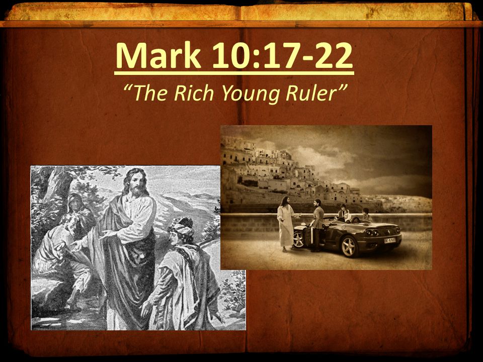 Mark 10:17-22 The Rich Young Ruler