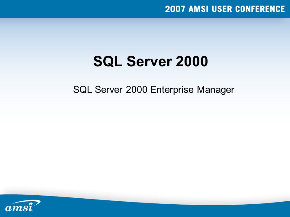 SQL Server 2000 SQL Server 2000 Enterprise Manager