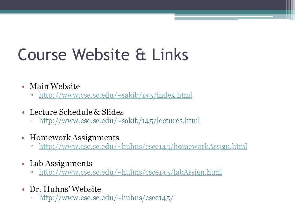Course Website & Links Main Website ▫  Lecture Schedule & Slides ▫  Homework Assignments ▫  Lab Assignments ▫  Dr.