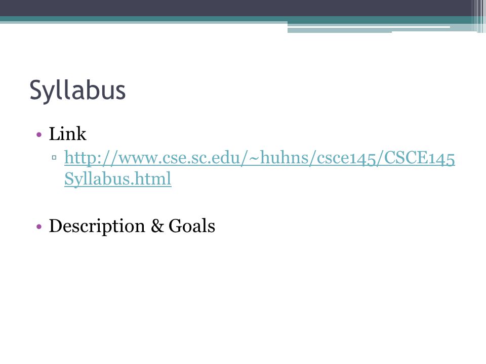 Syllabus Link ▫  Syllabus.htmlhttp://  Syllabus.html Description & Goals