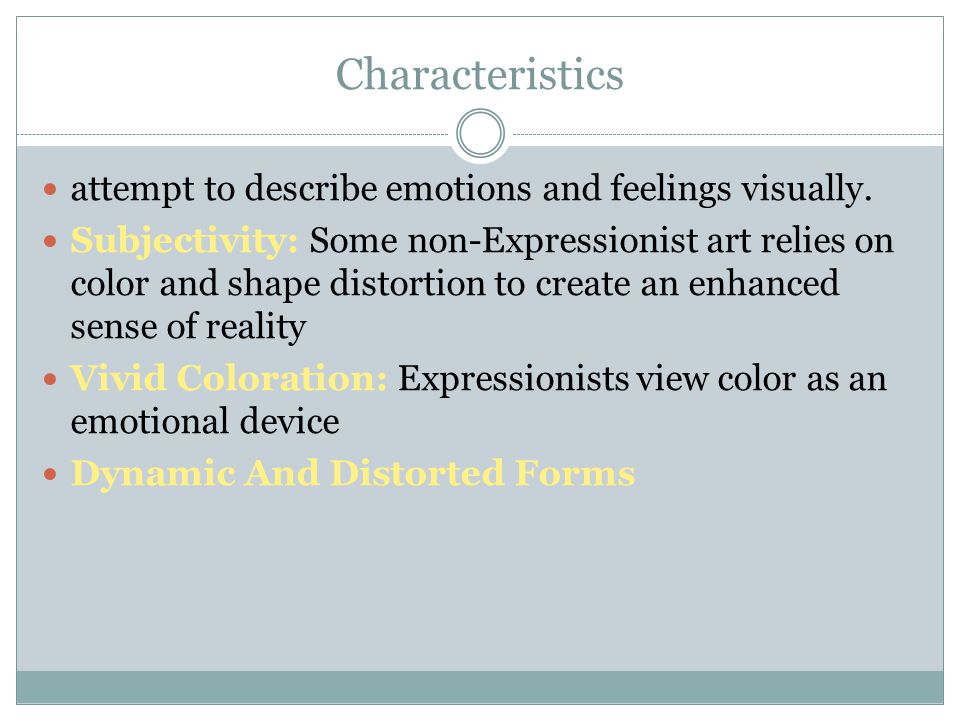 Characteristics attempt to describe emotions and feelings visually.