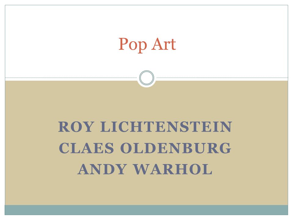 ROY LICHTENSTEIN CLAES OLDENBURG ANDY WARHOL Pop Art