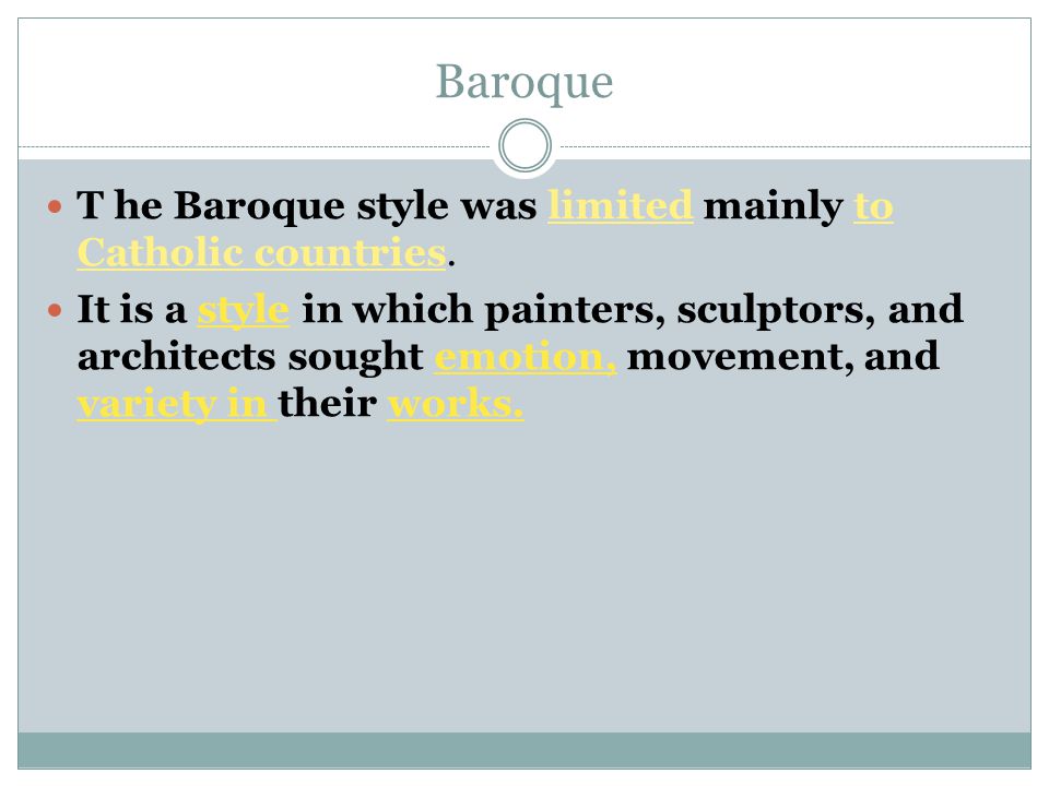 Baroque T he Baroque style was limited mainly to Catholic countries.