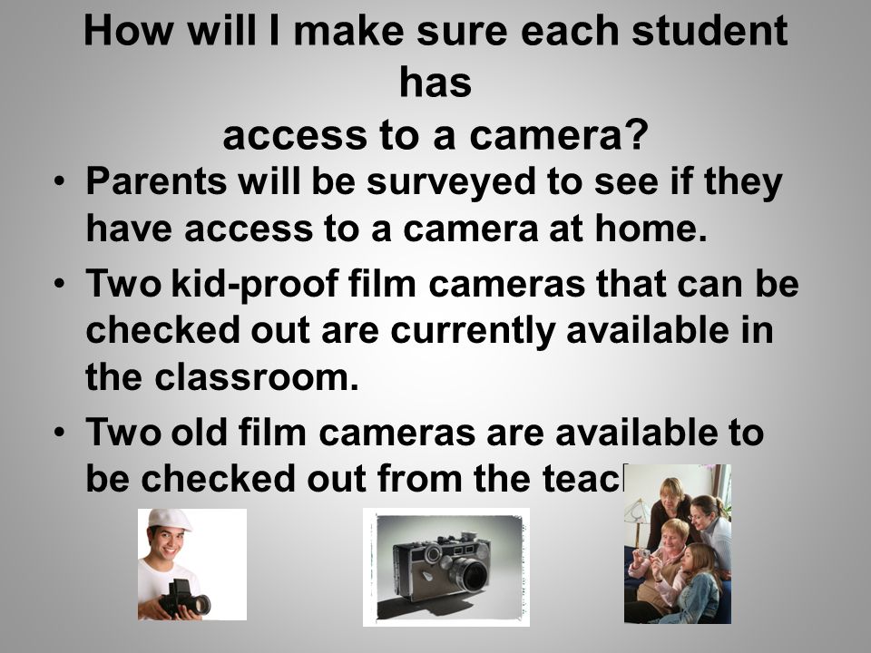 How will I make sure each student has access to a camera.