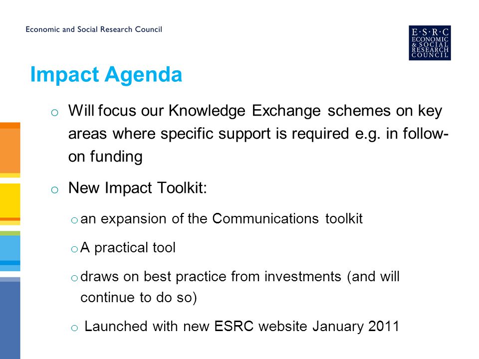 o Will focus our Knowledge Exchange schemes on key areas where specific support is required e.g.