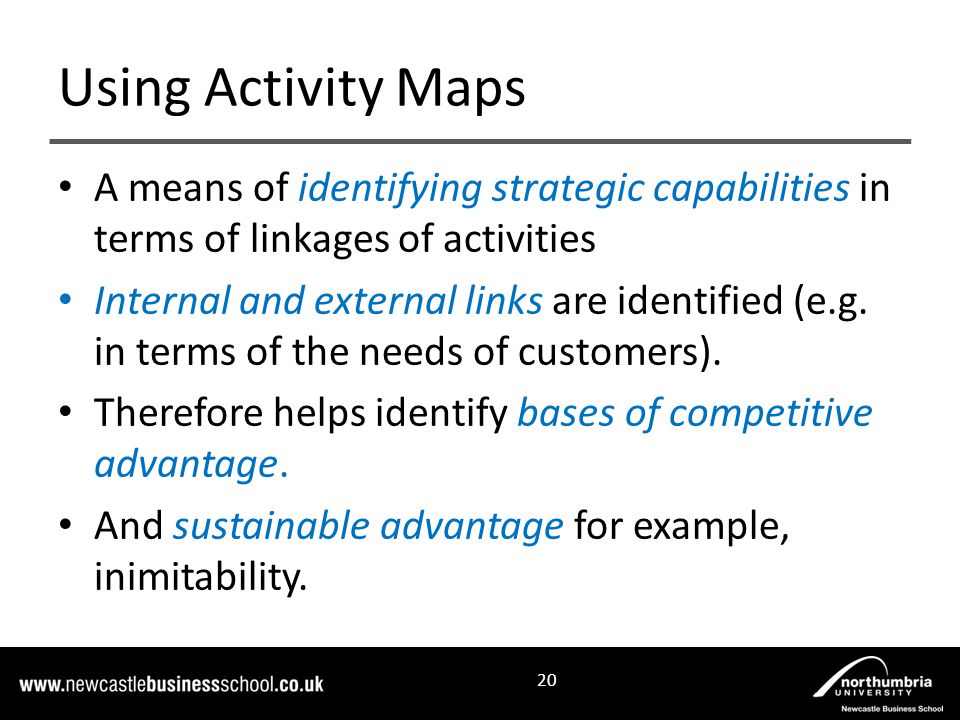 A means of identifying strategic capabilities in terms of linkages of activities Internal and external links are identified (e.g.