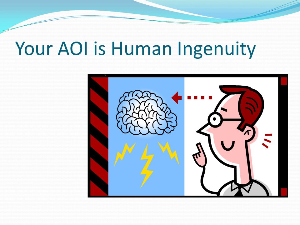 Your AOI is Human Ingenuity