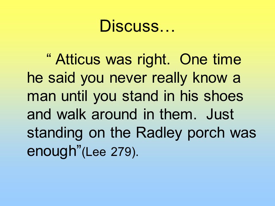 Discuss… Atticus was right.