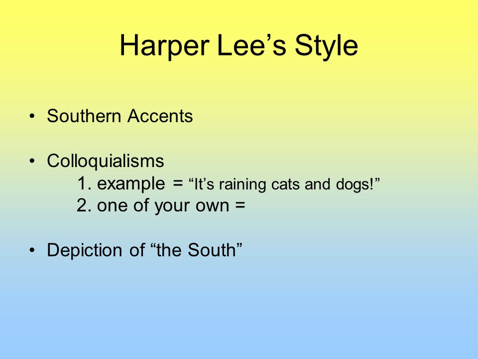 Harper Lee’s Style Southern Accents Colloquialisms 1.