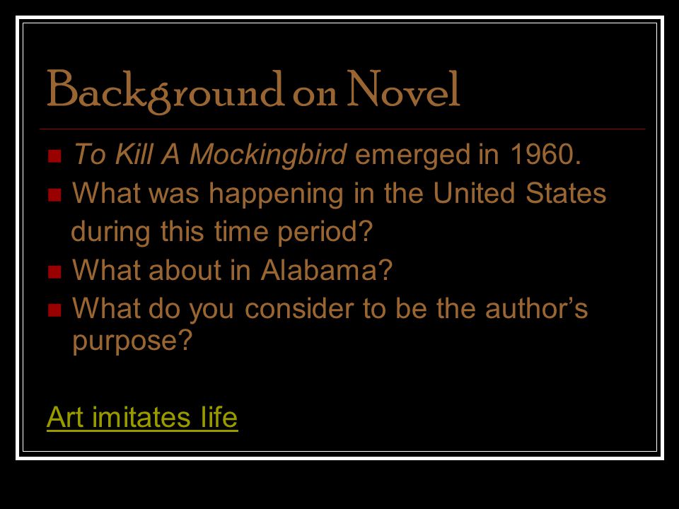 Background on Novel To Kill A Mockingbird emerged in 1960.