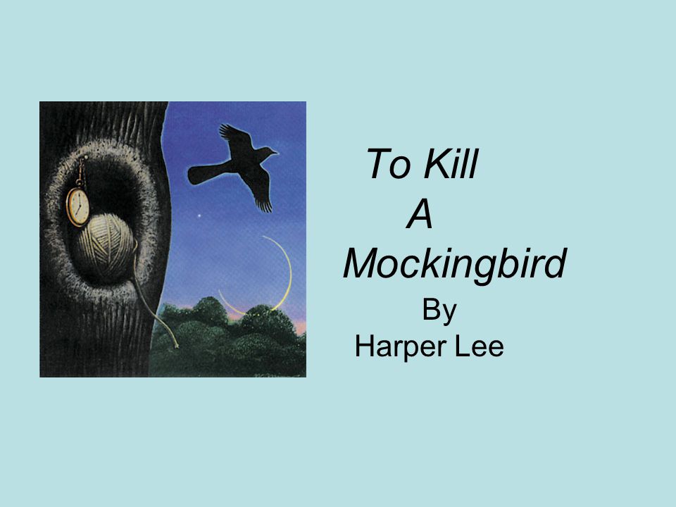 To Kill A Mockingbird By Harper Lee