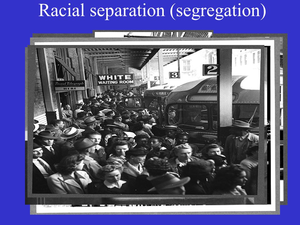 Racial separation (segregation)