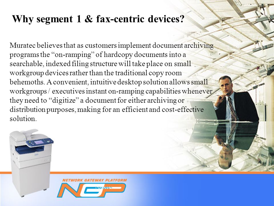Why segment 1 & fax-centric devices.