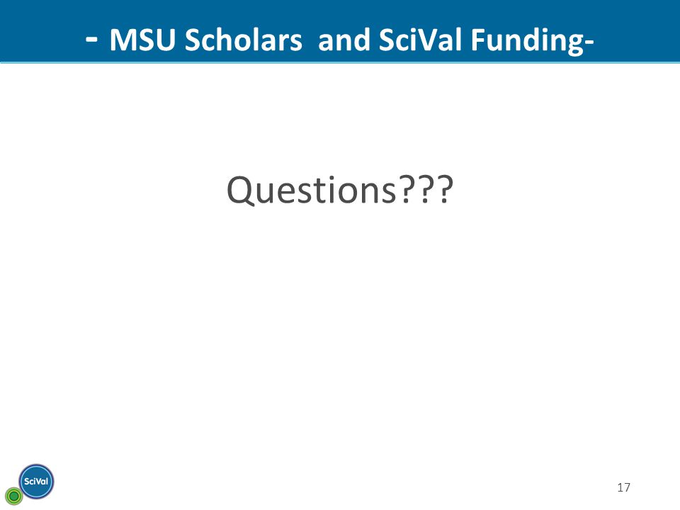 17 - MSU Scholars and SciVal Funding- Questions