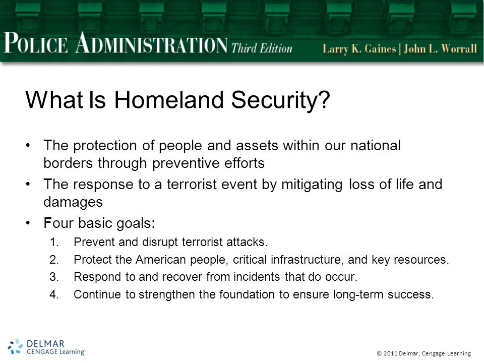 © 2011 Delmar, Cengage Learning What Is Homeland Security.