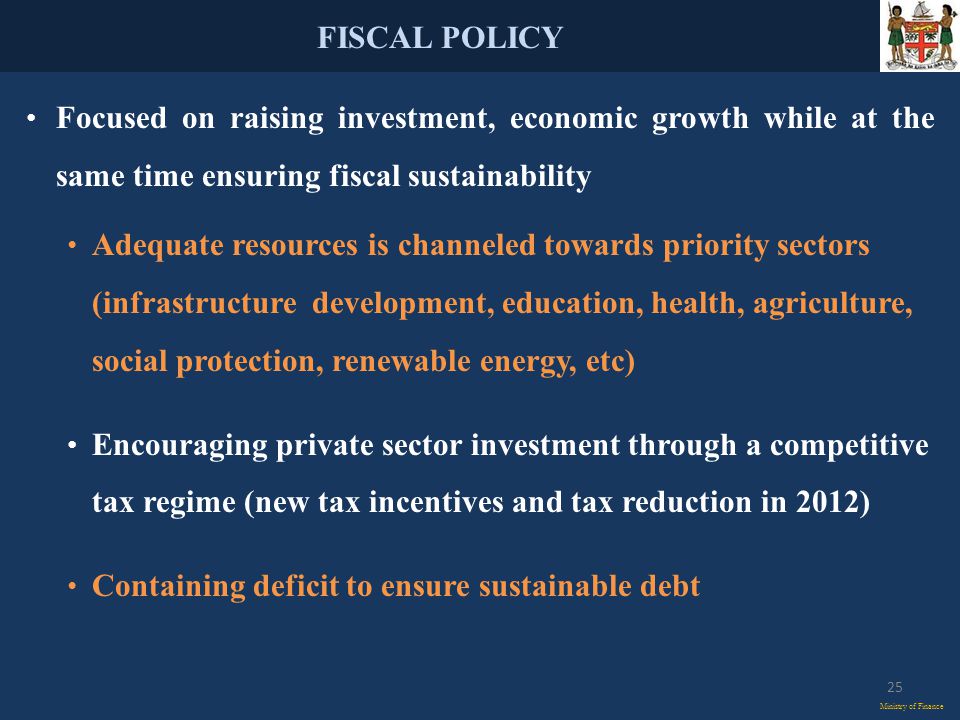FISCAL POLICY Ministry of Finance Focused on raising investment, economic growth while at the same time ensuring fiscal sustainability Adequate resources is channeled towards priority sectors (infrastructure development, education, health, agriculture, social protection, renewable energy, etc) Encouraging private sector investment through a competitive tax regime (new tax incentives and tax reduction in 2012) Containing deficit to ensure sustainable debt 25