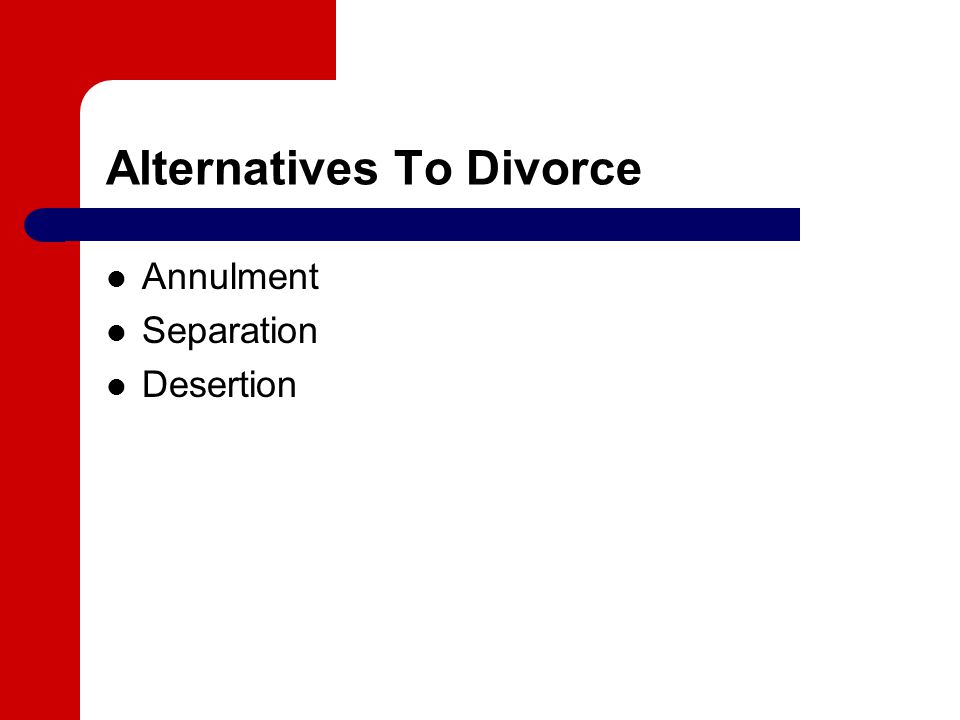 Alternatives To Divorce Annulment Separation Desertion